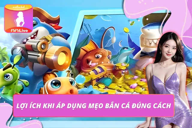 Những lợi ích khi áp dụng các mẹo bắn cá vào trò chơi